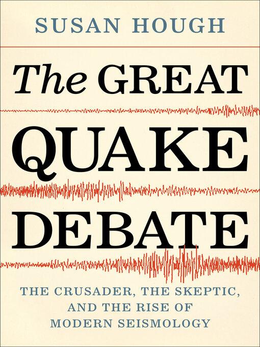 Title details for The Great Quake Debate by Susan Hough - Available